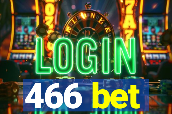 466 bet